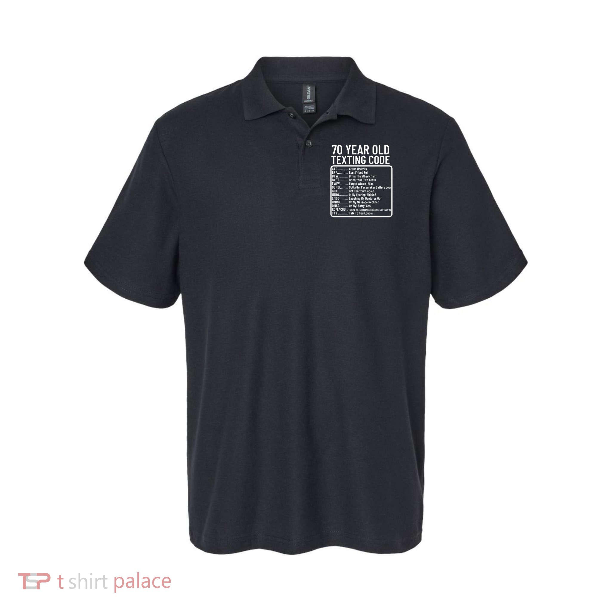 Funny 70 Year Old Texting Code friends friends Softstyle Adult Sport Polo