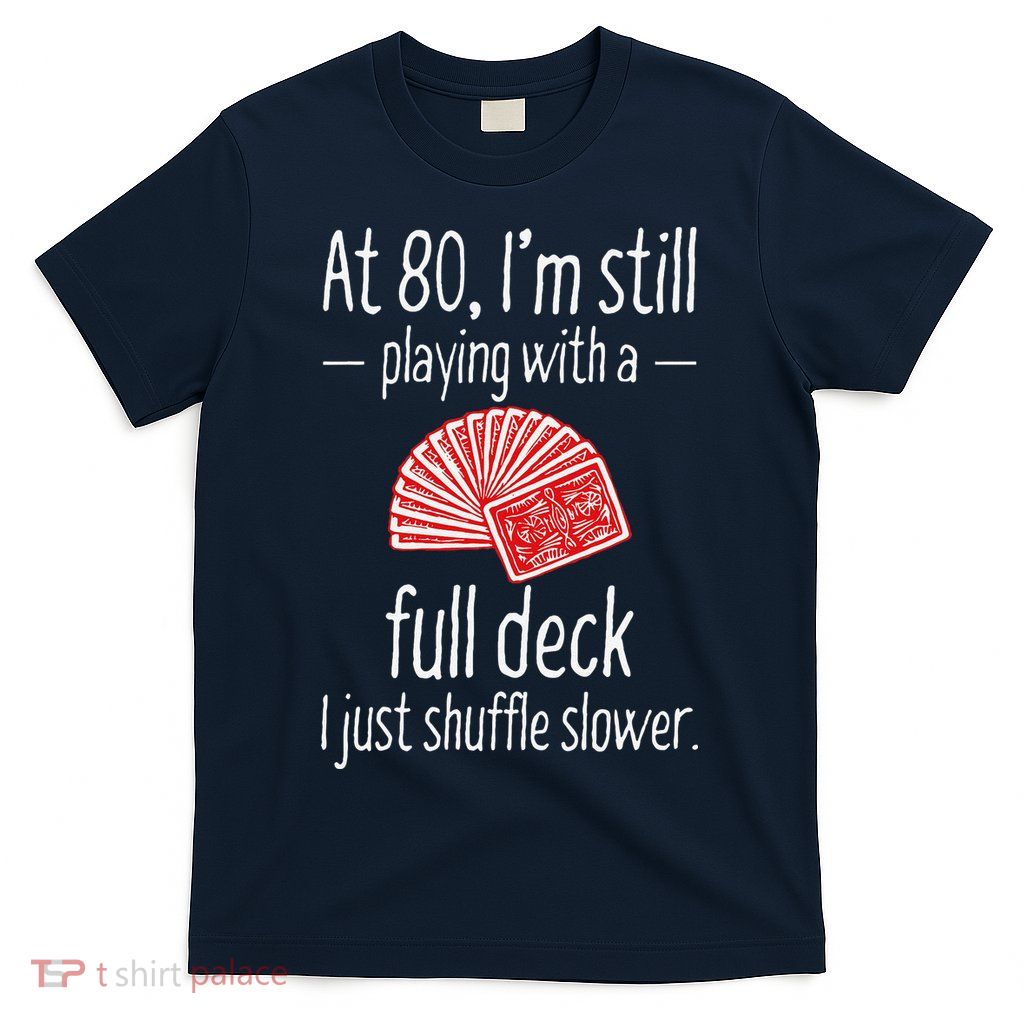 Funny 80th Birthday Gift 80 Year Old Cards T-Shirt