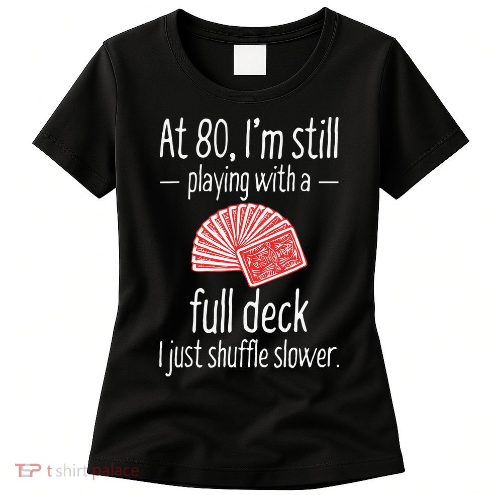 Funny 80th Birthday Gift 80 Year Old Cards Womens T-Shirt