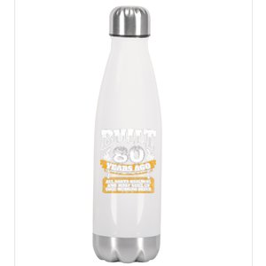 Funny 80th Birthday Gift BDay Gift Saying Age 80 Year Joke Stainless Steel Insulated Water Bottle