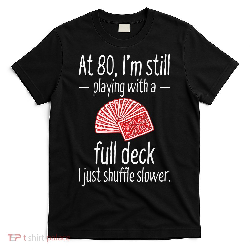 Funny 80th Birthday Gift 80 Year Old Cards T-Shirt