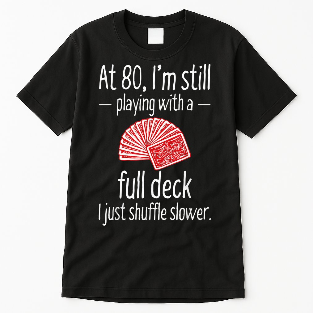 Funny 80th Birthday Gift 80 Year Old Cards Tall T-Shirt
