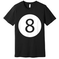 Funny 8 Ball Magic Eight Ball Billiards Pool Black Premium T-Shirt