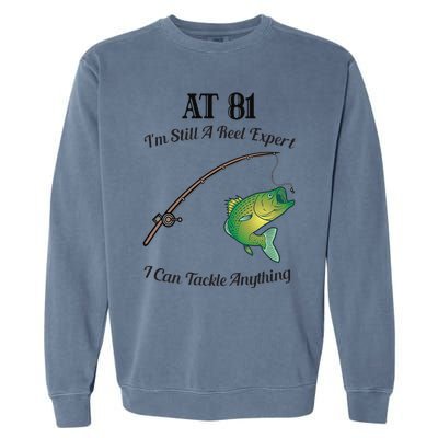 Funny 81st Birthday Gift 81YearOld Fisherman Fishing Garment-Dyed Sweatshirt