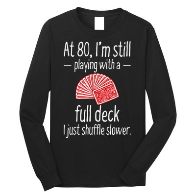 Funny 80th Birthday Gift 80 Year Old Cards Long Sleeve Shirt