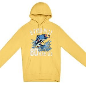 Fishing 80th Birthday OFishAlly 80 Year Old Angler Premium Pullover Hoodie