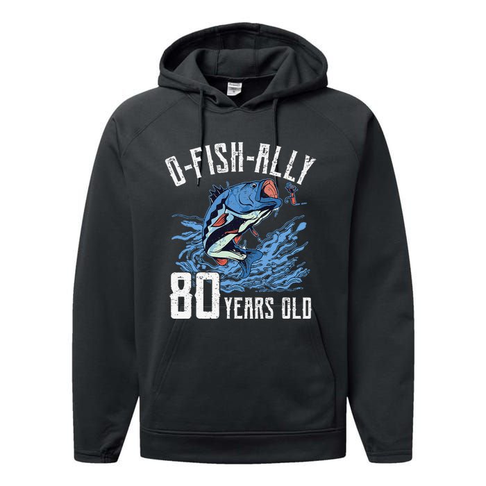 Fishing 80th Birthday OFishAlly 80 Year Old Angler Performance Fleece Hoodie