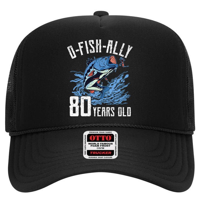 Fishing 80th Birthday OFishAlly 80 Year Old Angler High Crown Mesh Back Trucker Hat