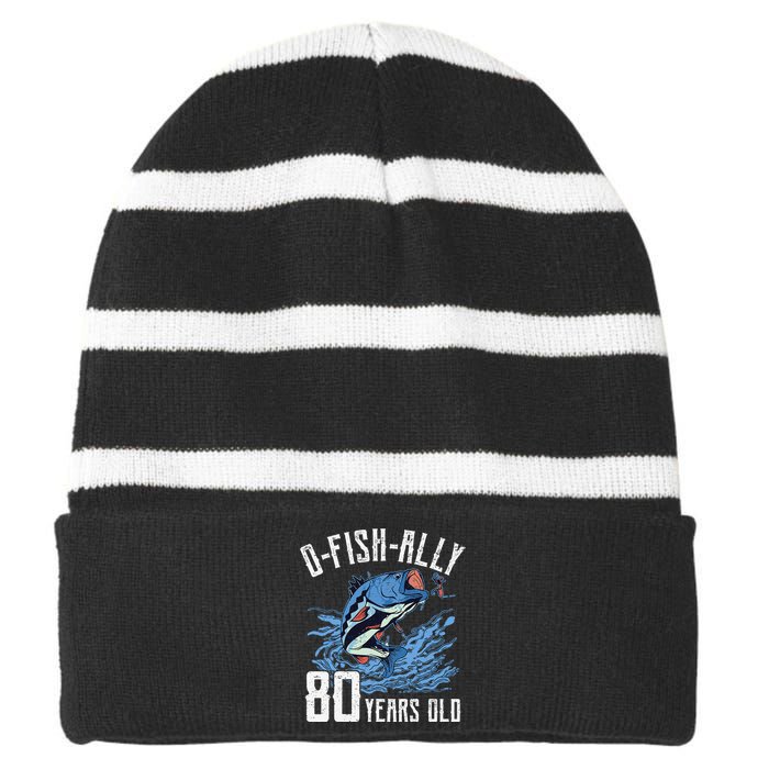 Fishing 80th Birthday OFishAlly 80 Year Old Angler Striped Beanie with Solid Band