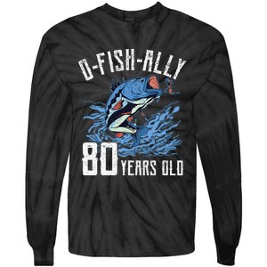 Fishing 80th Birthday OFishAlly 80 Year Old Angler Tie-Dye Long Sleeve Shirt