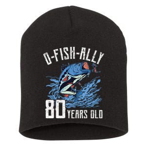 Fishing 80th Birthday OFishAlly 80 Year Old Angler Short Acrylic Beanie