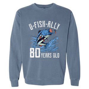 Fishing 80th Birthday OFishAlly 80 Year Old Angler Garment-Dyed Sweatshirt