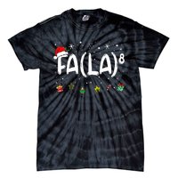 Fa 8 Funny Christmas Santa Fa La Math Teacher Tie-Dye T-Shirt