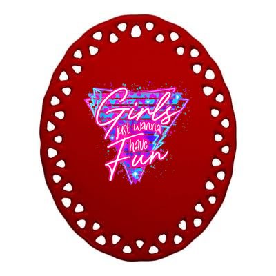 Funny 80s Girl Just Wanna Have Fun Nostalgia 1980s Ceramic Oval Ornament