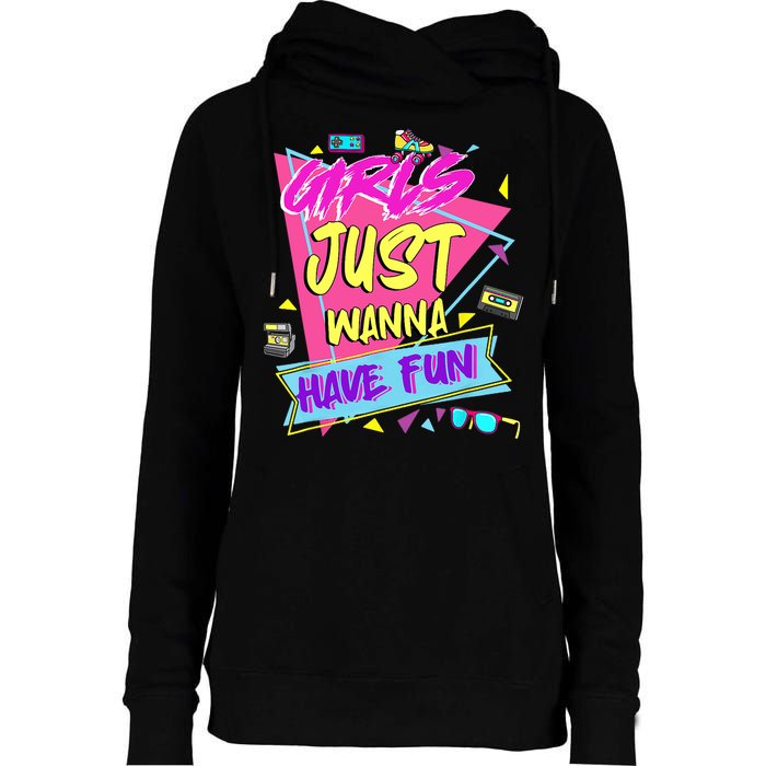 Funny 80s Girl Just Wanna Have Fun 80s Birthday Womens Funnel Neck Pullover Hood