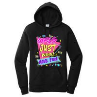 Funny 80s Girl Just Wanna Have Fun 80s Birthday Women's Pullover Hoodie