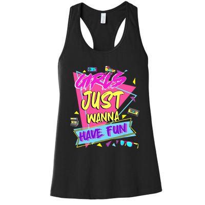 Funny 80s Girl Just Wanna Have Fun 80s Birthday Women's Racerback Tank