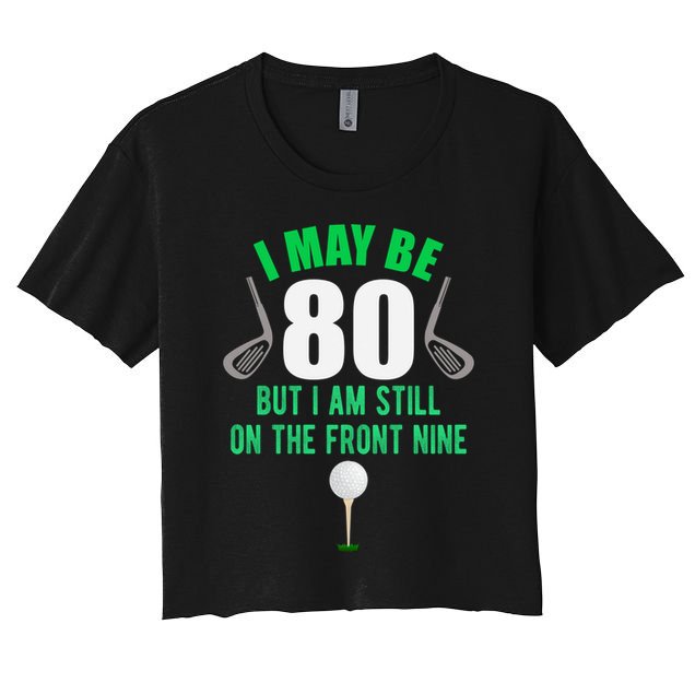 Funny 80th Golf Birthday Gift 80 Year Old Birthday Golfing Funny Gift Crop Top