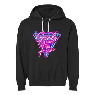 Funny 80s Girl Just Wanna Have Fun 1980s Style Garment-Dyed Fleece Hoodie