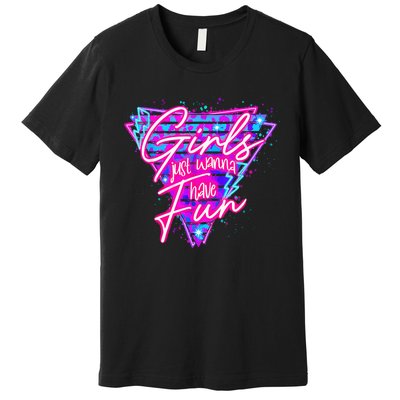 Funny 80s Girl Just Wanna Have Fun 1980s Style Premium T-Shirt