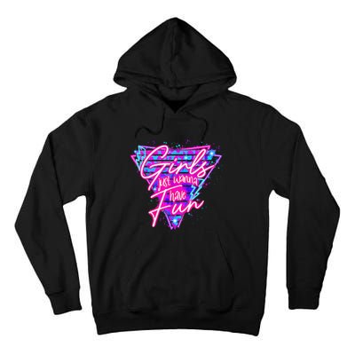 Funny 80s Girl Just Wanna Have Fun 1980s Style Tall Hoodie