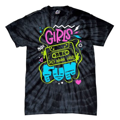 Funny 80s Girls Just Wanna Have Fun Nostalgia 1980s Tie-Dye T-Shirt