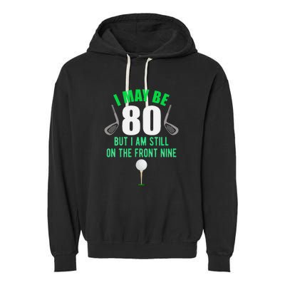 Funny 80th Golf Birthday 80 Year Old Birthday Golfing Garment-Dyed Fleece Hoodie