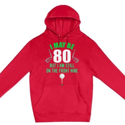 Funny 80th Golf Birthday 80 Year Old Birthday Golfing Premium Pullover Hoodie