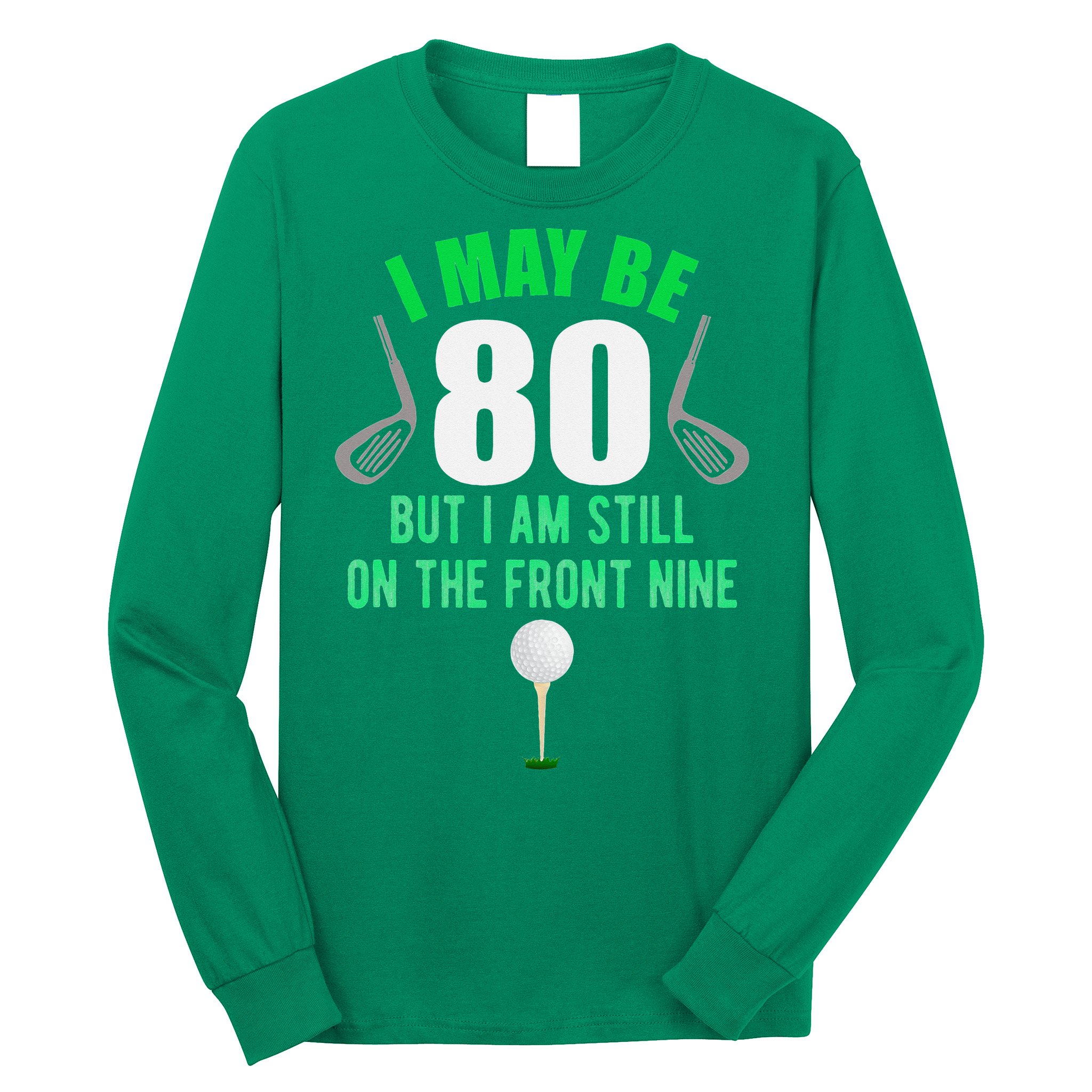 Funny 80th Golf Birthday 80 Year Old Birthday Golfing Long Sleeve Shirt