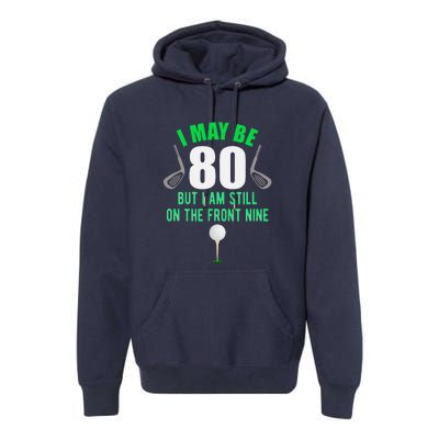 Funny 80th Golf Birthday 80 Year Old Birthday Golfing Premium Hoodie