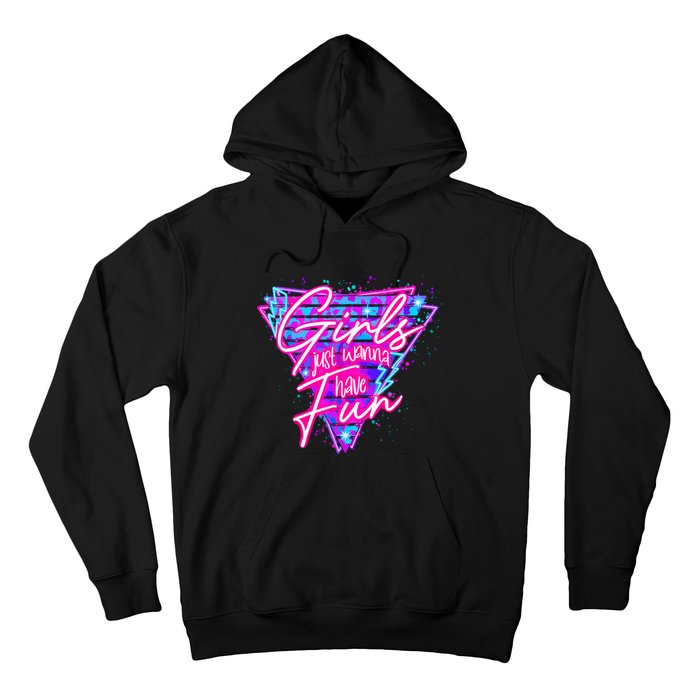 Funny 80S Girl Just Wanna Have Fun 1980s Style Hoodie