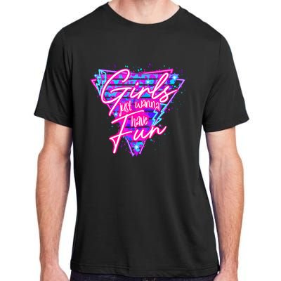 Funny 80S Girl Just Wanna Have Fun 1980s Style Adult ChromaSoft Performance T-Shirt