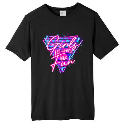 Funny 80S Girl Just Wanna Have Fun 1980s Style Tall Fusion ChromaSoft Performance T-Shirt