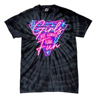 Funny 80S Girl Just Wanna Have Fun 1980s Style Tie-Dye T-Shirt