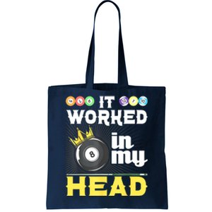 Funny 8ball Pool It Worked In My Head Billiard Player Gift Tote Bag