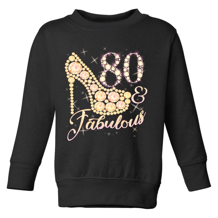 Fabulous & 80 Sparkly Heel 80th Birthday Toddler Sweatshirt