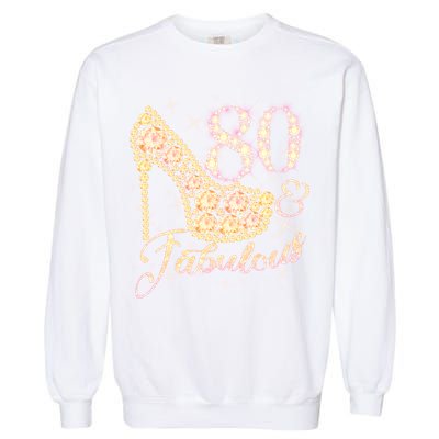 Fabulous & 80 Sparkly Heel 80th Birthday Garment-Dyed Sweatshirt