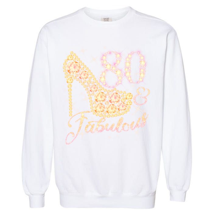 Fabulous & 80 Sparkly Heel 80th Birthday Garment-Dyed Sweatshirt