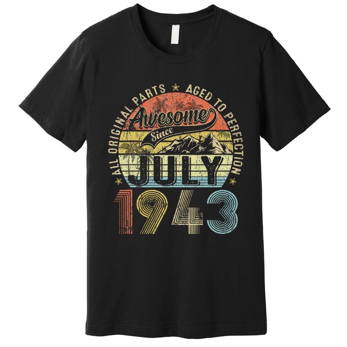 Funny 80 Year Old July 1943 Vintage Retro 80th Birthday Gift Premium T-Shirt