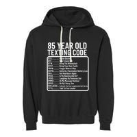 Funny 85 Year Old Texting Code Birthday Garment-Dyed Fleece Hoodie