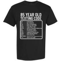 Funny 85 Year Old Texting Code Birthday Garment-Dyed Heavyweight T-Shirt