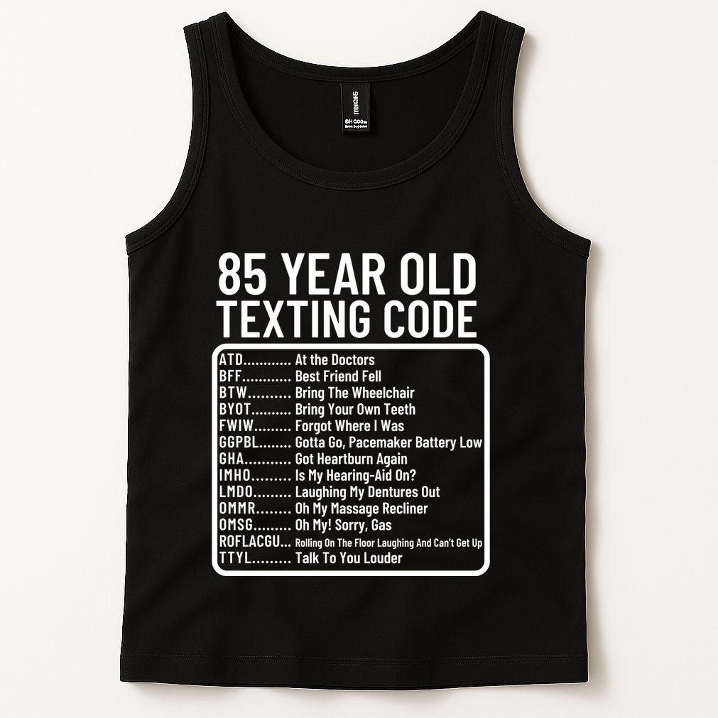 Funny 85 Year Old Texting Code Birthday Tank Top