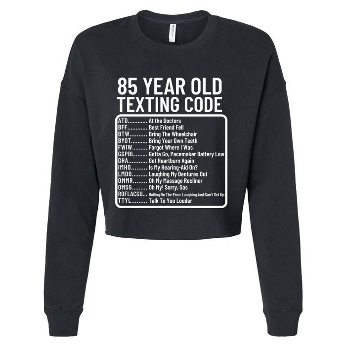 Funny 85 Year Old Texting Code Birthday Cropped Pullover Crew