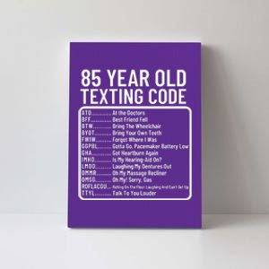 Funny 85 Year Old Texting Code Birthday Canvas