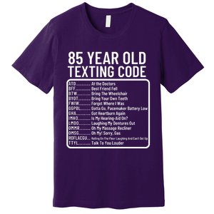 Funny 85 Year Old Texting Code Birthday Premium T-Shirt