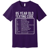 Funny 85 Year Old Texting Code Birthday Premium T-Shirt