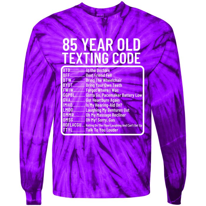 Funny 85 Year Old Texting Code Birthday Tie-Dye Long Sleeve Shirt