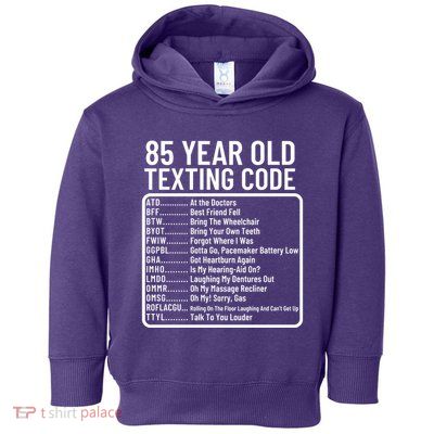 Funny 85 Year Old Texting Code Birthday Toddler Hoodie