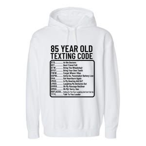 Funny 85 Year Old Texting Code Birthday Garment-Dyed Fleece Hoodie