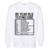 Funny 85 Year Old Texting Code Birthday Garment-Dyed Sweatshirt